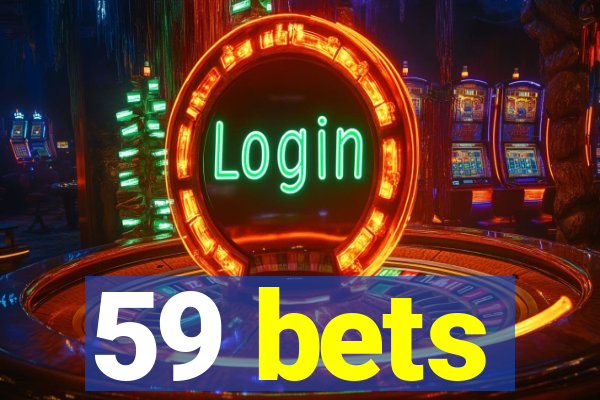 59 bets