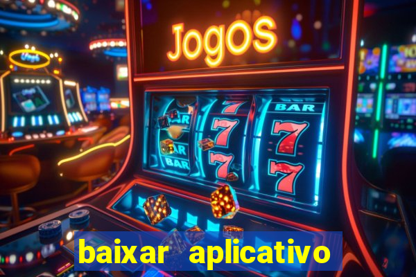 baixar aplicativo da bet365