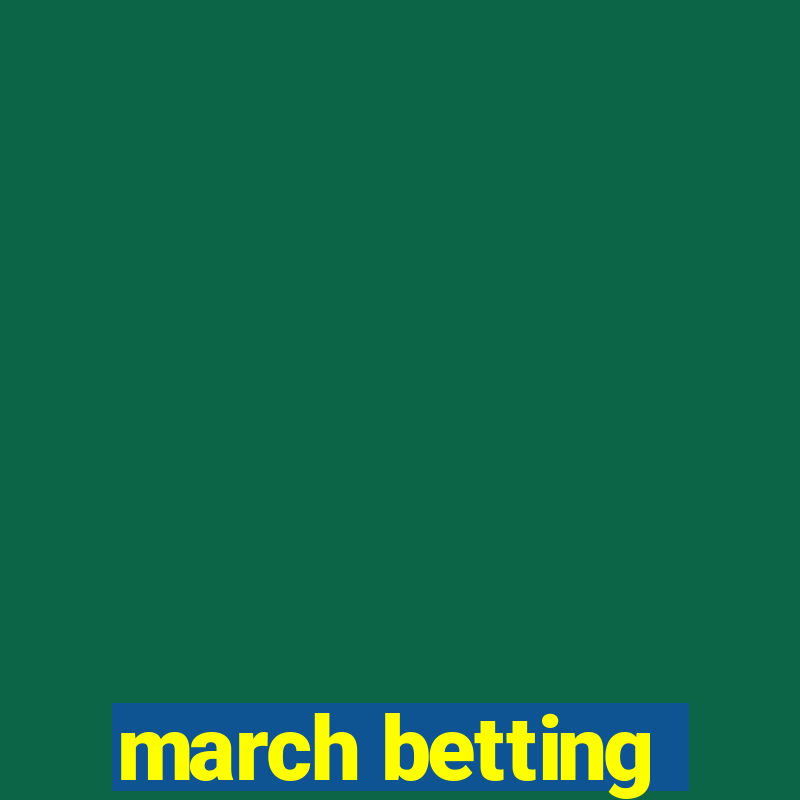 march betting