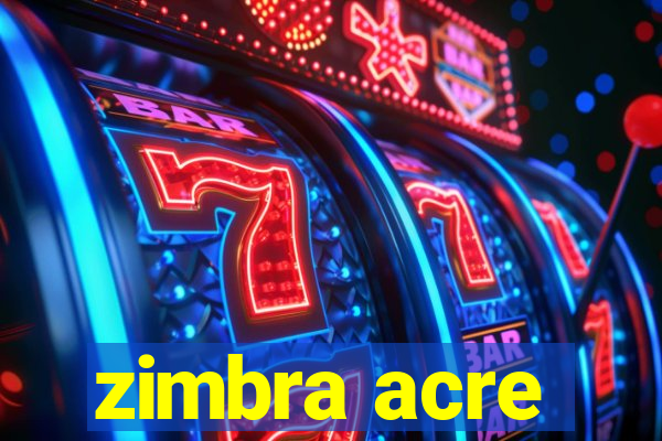 zimbra acre