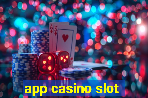 app casino slot