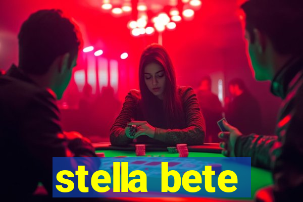 stella bete