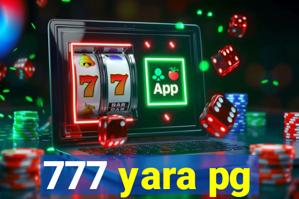 777 yara pg