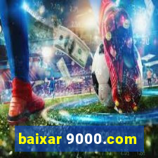 baixar 9000.com