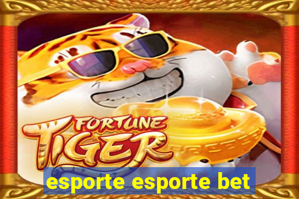 esporte esporte bet