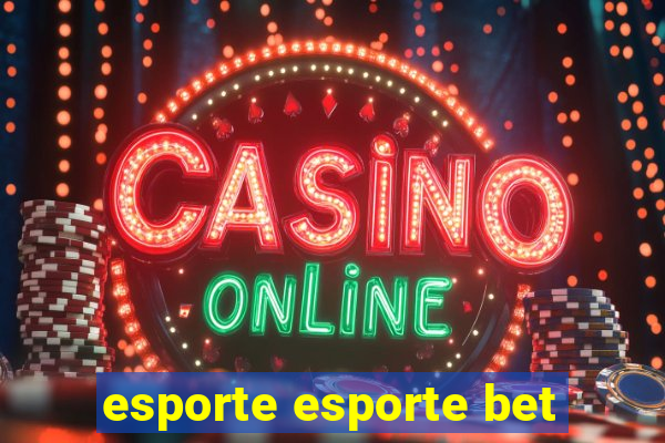 esporte esporte bet