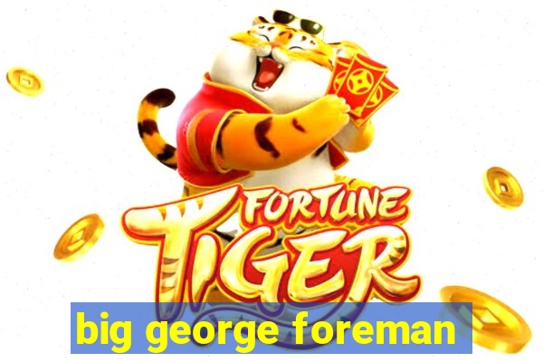 big george foreman