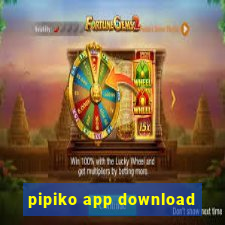 pipiko app download