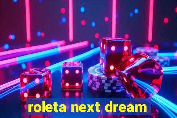 roleta next dream