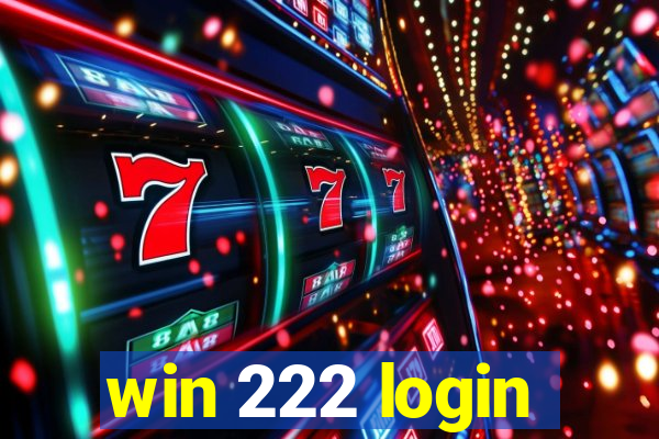 win 222 login