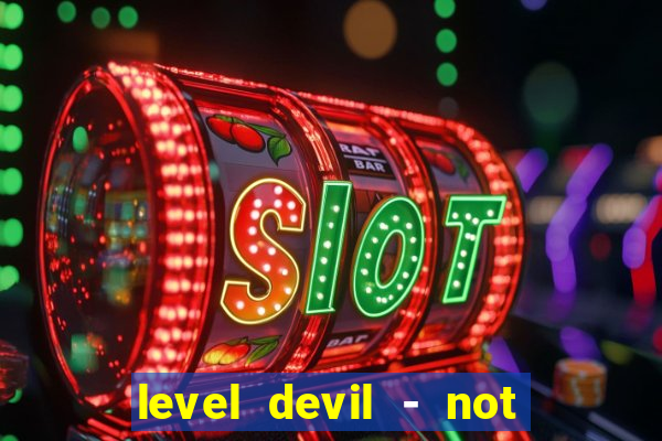 level devil - not a troll game