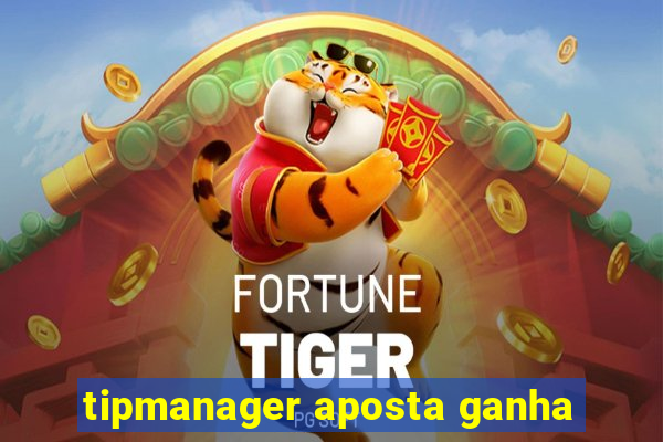 tipmanager aposta ganha