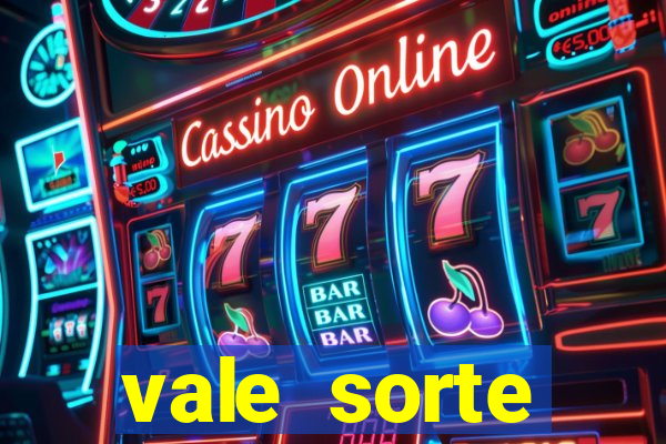 vale sorte resultado de hoje