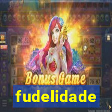 fudelidade