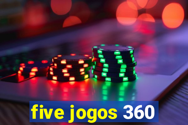 five jogos 360