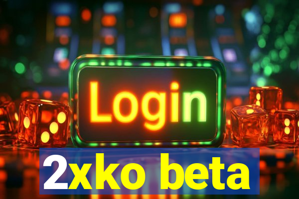 2xko beta