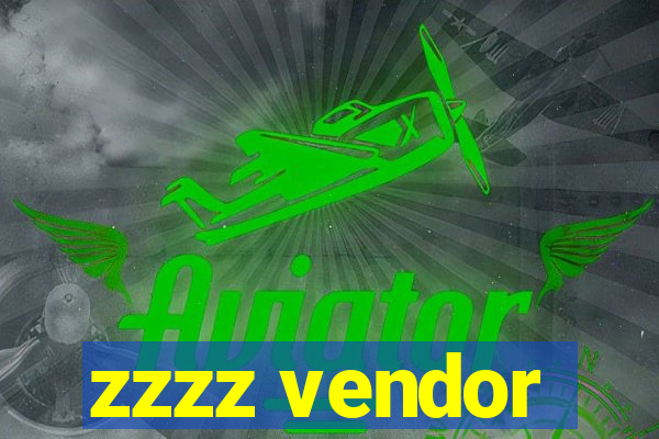 zzzz vendor