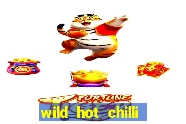 wild hot chilli reels slot