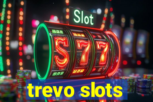 trevo slots