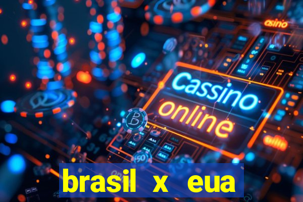 brasil x eua basquete hoje