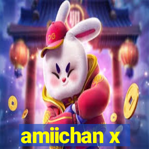 amiichan x