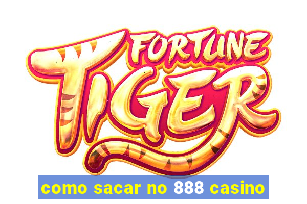 como sacar no 888 casino