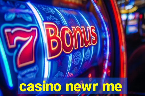 casino newr me