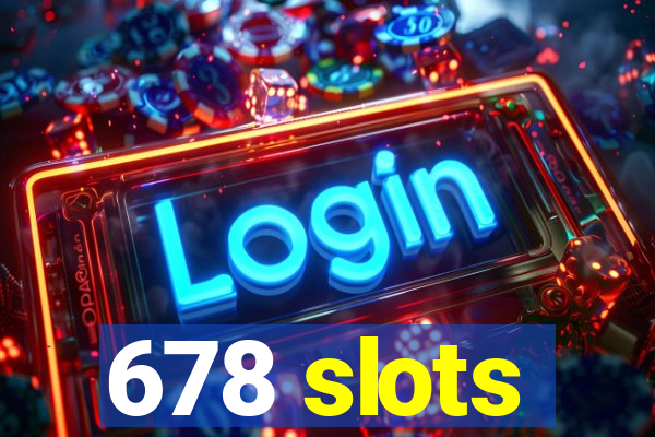 678 slots