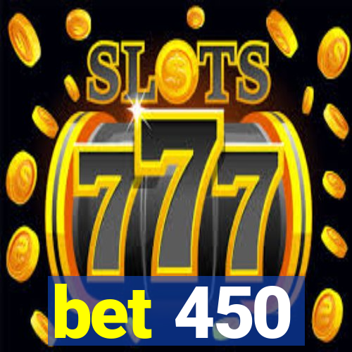 bet 450