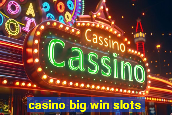 casino big win slots