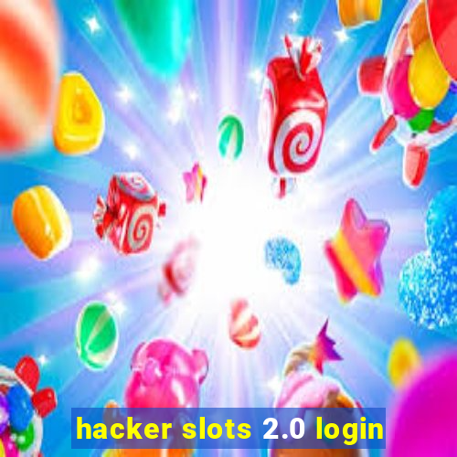 hacker slots 2.0 login