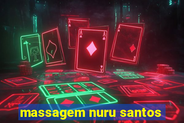 massagem nuru santos