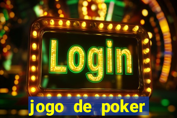 jogo de poker valendo dinheiro real