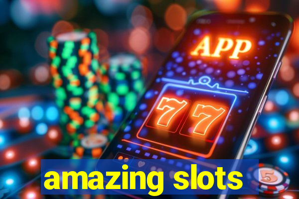 amazing slots