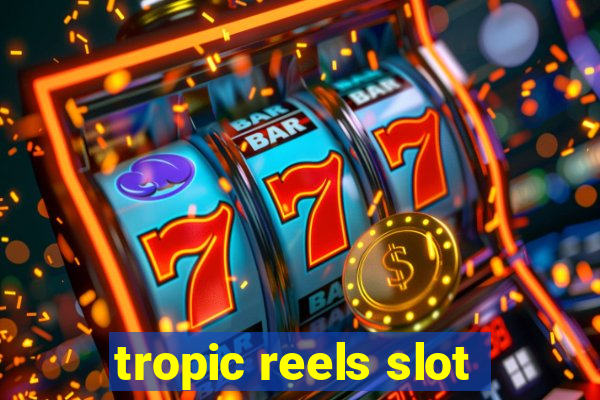 tropic reels slot