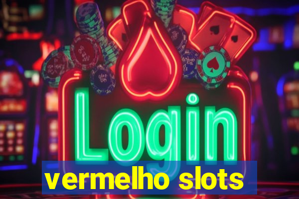 vermelho slots