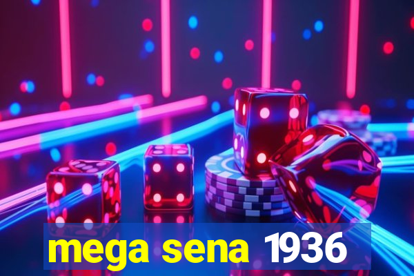 mega sena 1936