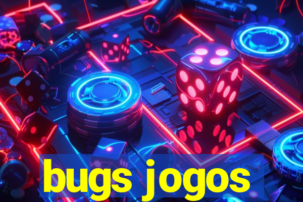 bugs jogos