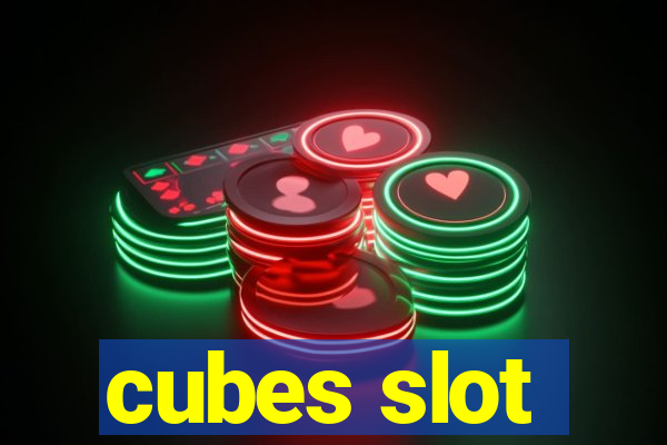 cubes slot