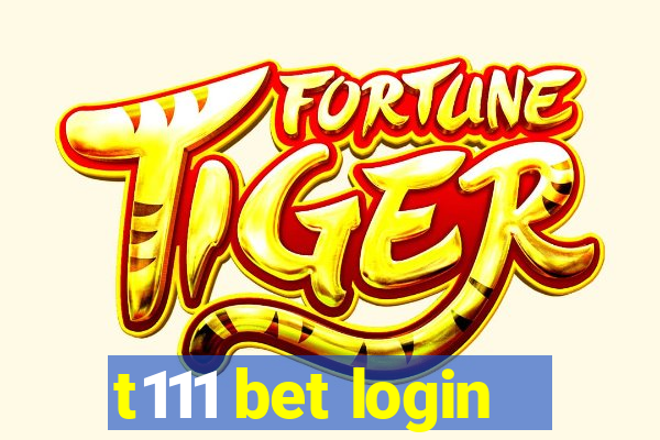 t111 bet login