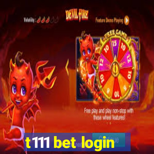 t111 bet login