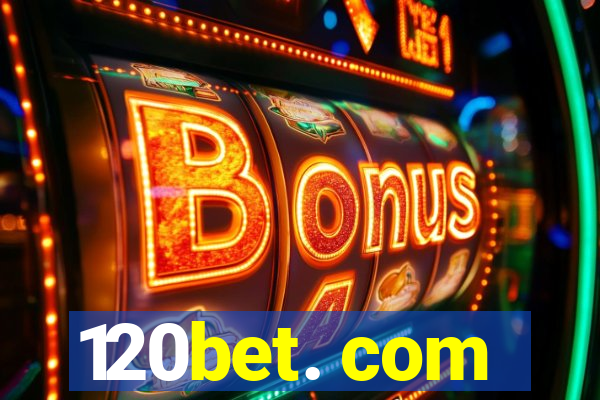 120bet. com