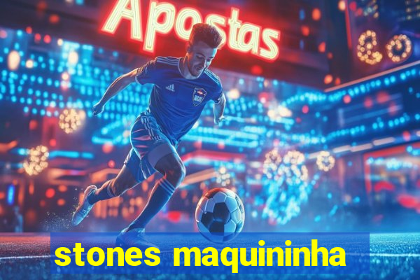 stones maquininha