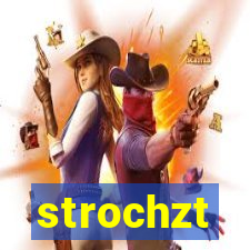 strochzt