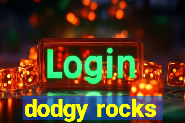 dodgy rocks