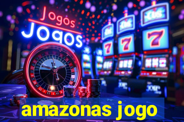 amazonas jogo