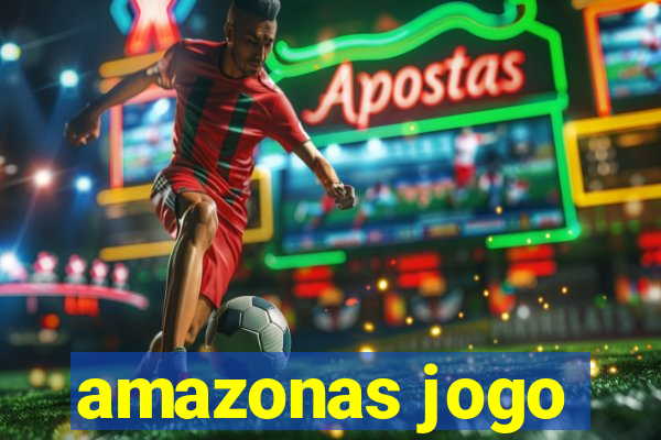 amazonas jogo