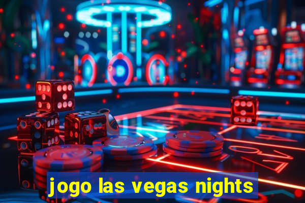 jogo las vegas nights