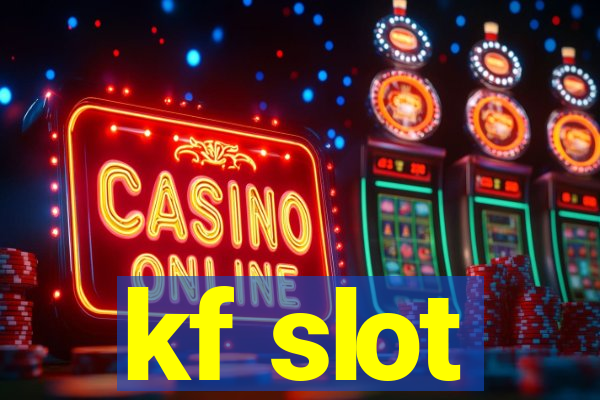 kf slot