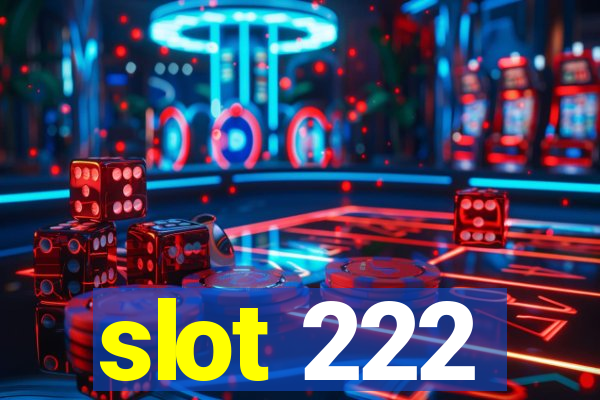 slot 222